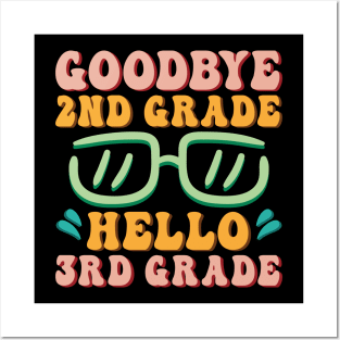 Goodbye 2nd Grade Hello 3rd Grade Shirt Back To School Students Posters and Art